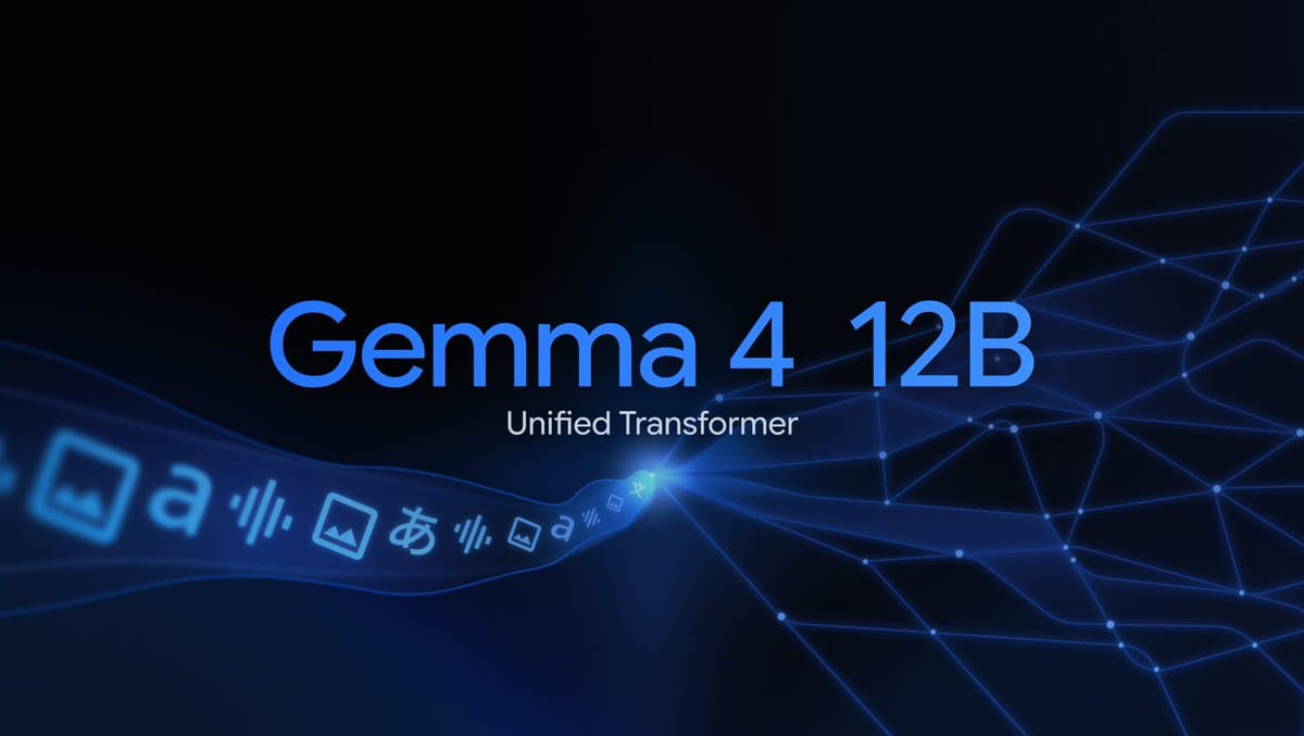 Gemma 4 12B ships encoder-free multimodal local model with 16GB target and 256K context